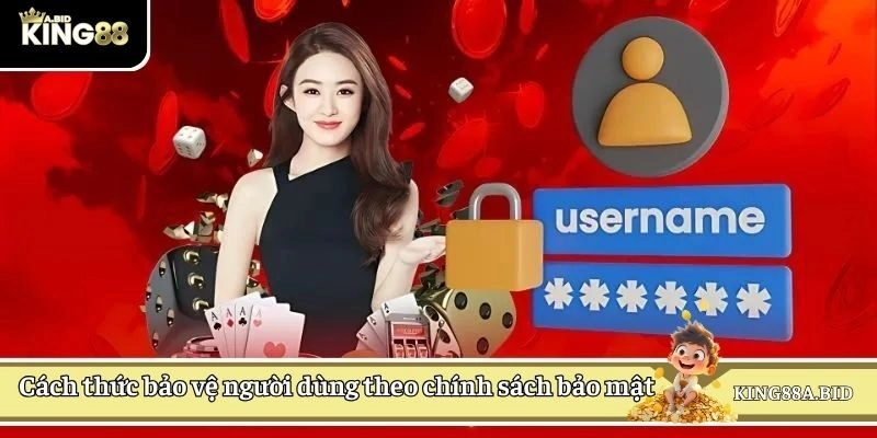 Cách thức bảo vệ người dùng theo chính sách bảo mật