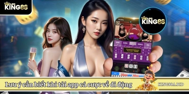 Lưu ý cần biết khi tải app cá cược về di động