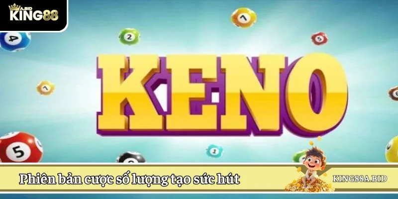Phiên bản cược số lượng tạo sức hút đặc biệt 