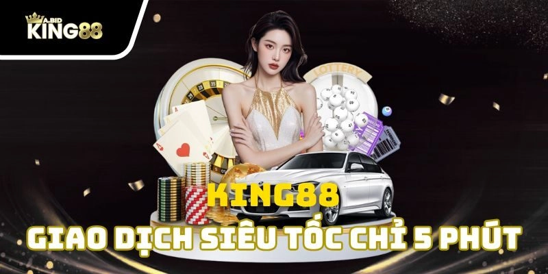 Giao dịch Nạp/Rút tiền siêu tốc tại King88 qua nhiều kênh